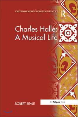 Charles Hallé: A Musical Life