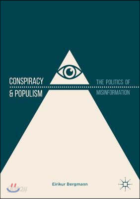 Conspiracy & Populism: The Politics of Misinformation