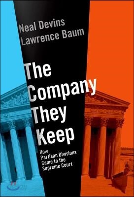 The Company They Keep: How Partisan Divisions Came to the Supreme Court