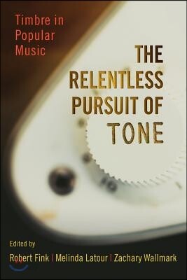 Relentless Pursuit of Tone: Timbre in Popular Music