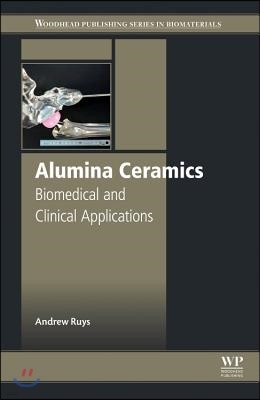 Alumina Ceramics: Biomedical and Clinical Applications