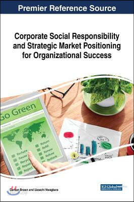 Corporate Social Responsibility and Strategic Market Positioning for Organizational Success