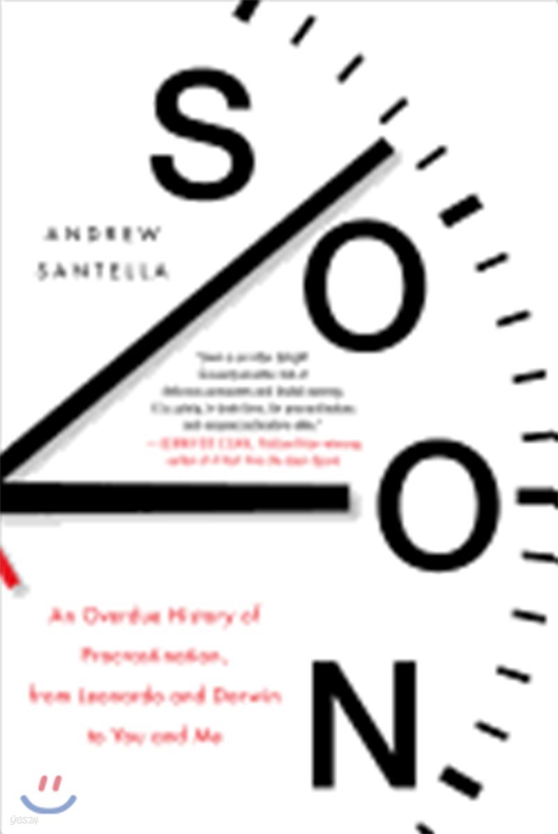 Soon: An Overdue History of Procrastination, from Leonardo and Darwin to You and Me