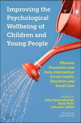 Improving the Psychological Wellbeing of Children and Young People: Effective Prevention and Early Intervention Across Health, Education and Social Ca