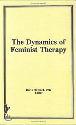 A Guide to Dynamics of Feminist Therapy