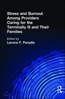 Stress and Burnout Among Providers Caring for the Terminally Ill and Their Families