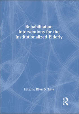 Rehabilitation Interventions for the Institutionalized Elderly