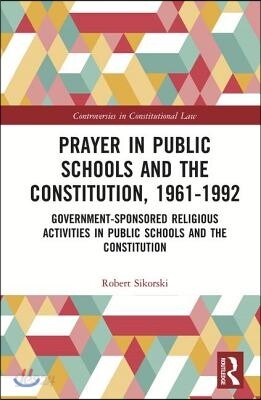 Prayer in Public Schools and the Constitution, 1961-1992
