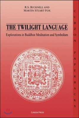 The Twilight Language: Explorations in Buddhist Meditation and Symbolism