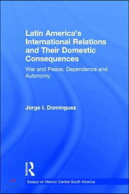 Latin America's International Relations and Their Domestic Consequences