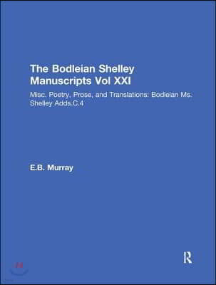 Bod XXI: Misc. Poetry, Prose, and Translations: Bodleian Ms.Shelley Adds.C.4