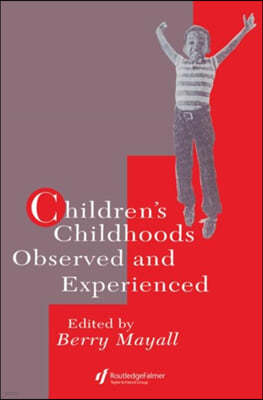 Children's Childhoods: Observed And Experienced