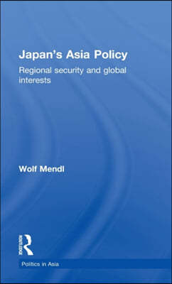 Japan's Asia Policy: Regional Security and Global Interests