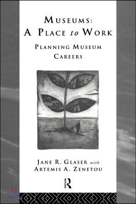 Museums: A Place to Work: Planning Museum Careers