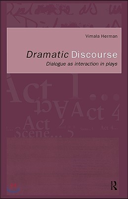 Dramatic Discourse: Dialogue as Interaction in Plays