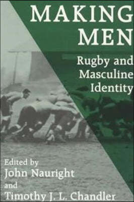 Making Men: Rugby and Masculine Identity