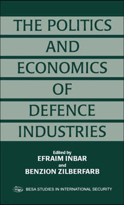 The Politics and Economics of Global Defence Industries