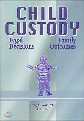 Child Custody: Legal Decisions and Family Outcomes