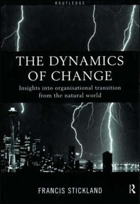 The Dynamics of Change: Insights into Organisational Transition from the Natural World