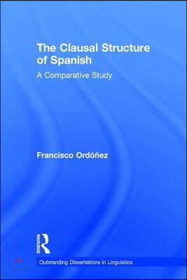 The Clausal Structure of Spanish: A Comparative Study