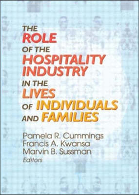 Role of the Hospitality Industry in the Lives of Individuals and Families