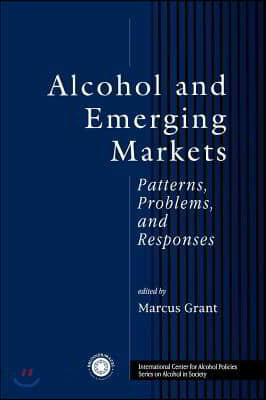 Alcohol and Emerging Markets: Patterns, Problems, and Response