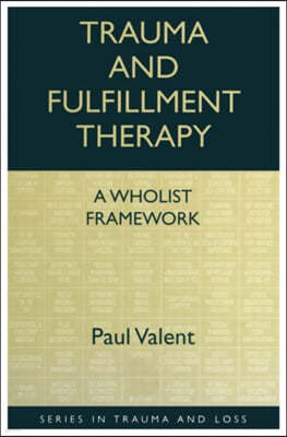 Trauma and Fulfillment Therapy: A Wholist Framework