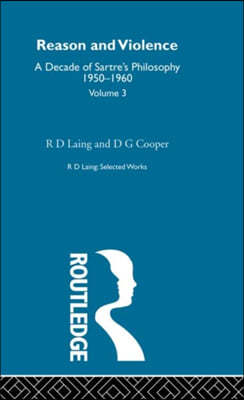 Reason and Violence: Selected Works R D Laing Vol 3