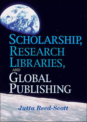 Scholarship, Research Libraries, and Global Publishing