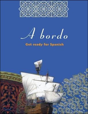 A Bordo: Get Ready for Spanish [With 3 Audiocassettes]