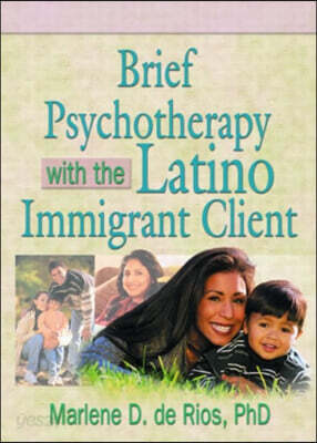 Brief Psychotherapy with the Latino Immigrant Client