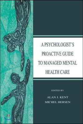 A Psychologist's Proactive Guide to Managed Mental Health Care