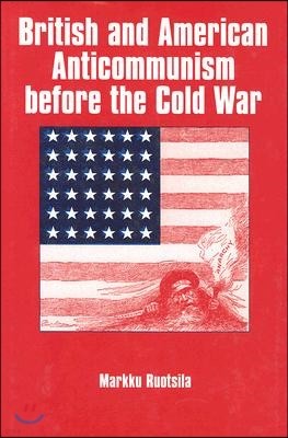 British and American Anti-communism Before the Cold War