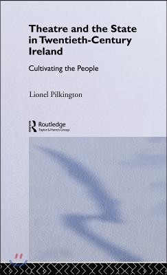 Theatre and the State in Twentieth-Century Ireland