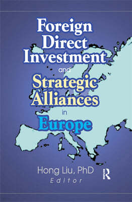 Foreign Direct Investment and Strategic Alliances in Europe