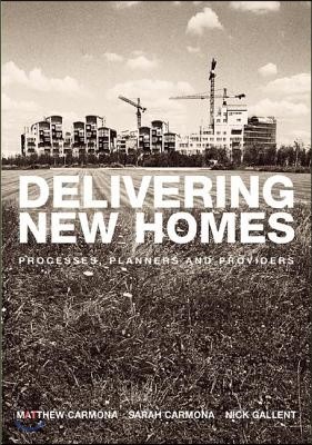 Delivering New Homes: Planning, Processes and Providers