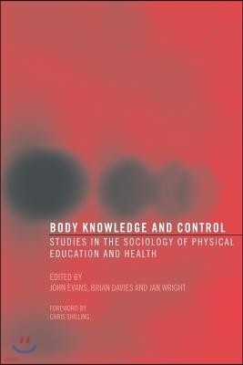 Body Knowledge and Control: Studies in the Sociology of Physical Education and Health