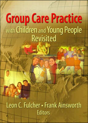 Group Care Practice with Children and Young People Revisited