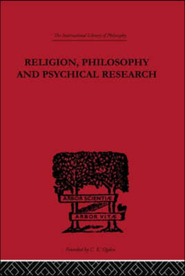 Religion, Philosophy and Psychical Research