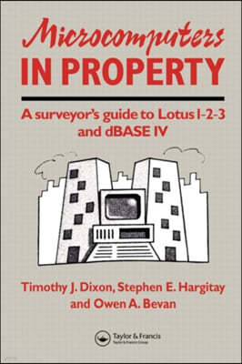 Microcomputers in Property: A surveyor's guide to Lotus 1-2-3 and dBASE IV