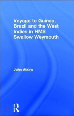 Voyage to Guinea, Brazil and the West Indies in HMS Swallow and Weymouth
