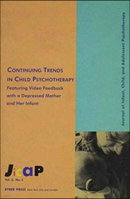 Continuing Trends: Journal of Infant, Child, and Adolescent Psychotherapy, 2.3