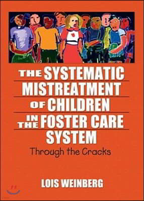 Systematic Mistreatment of Children in the Foster Care System