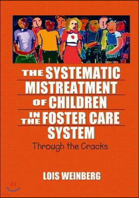 Systematic Mistreatment of Children in the Foster Care System