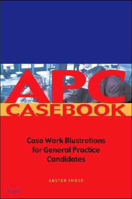 Apc Case Book: Casework Illustrations for General Practice Candidates
