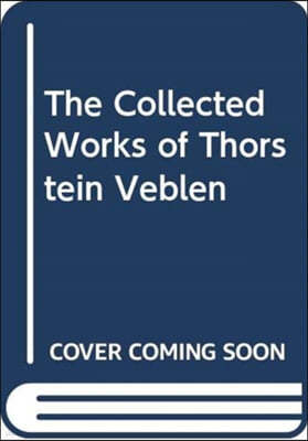 Collected Works of Thorstein Veblen