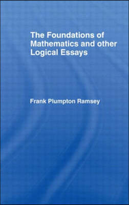 Foundations of Mathematics and other Logical Essays