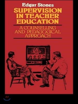 Supervision in Teacher Education: A Counselling and Pedagogical Approach