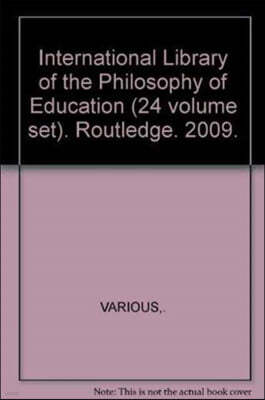 International Library of the Philosophy of Education (24 volume set)