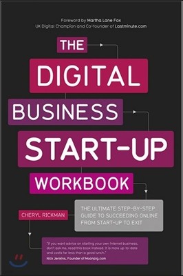 The Digital Business Start-Up Workbook: The Ultimate Step-By-Step Guide to Succeeding Online from Start-Up to Exit